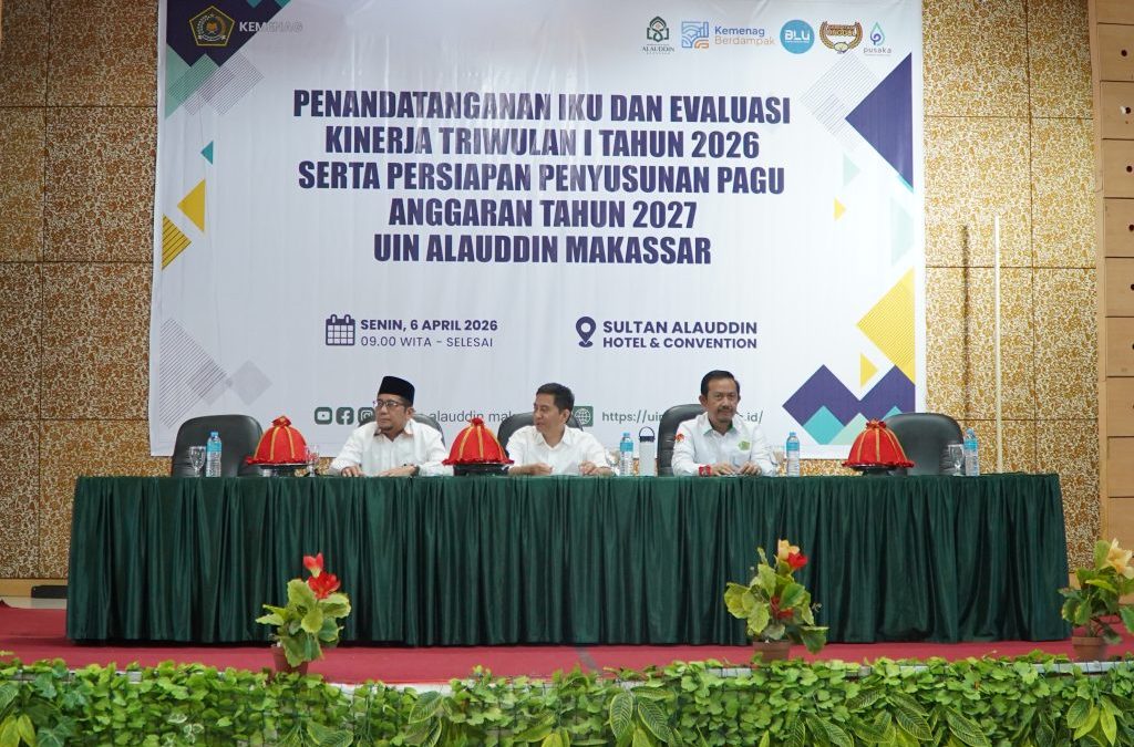 Penandatanganan IKU 2026 dan Evaluasi Kinerja Triwulan I, UIN Alauddin Makassar Dorong Kinerja Terukur dan Akuntabel